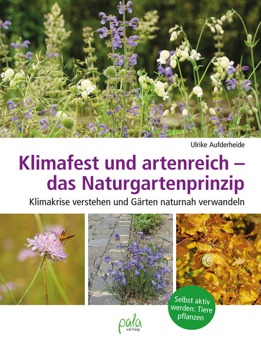 Title details for Klimafest und artenreich--das Naturgartenprinzip by Ulrike Aufderheide - Available